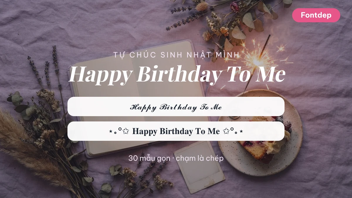 Mẫu chữ kiểu Happy Birthday To Me để tự chúc sinh nhật