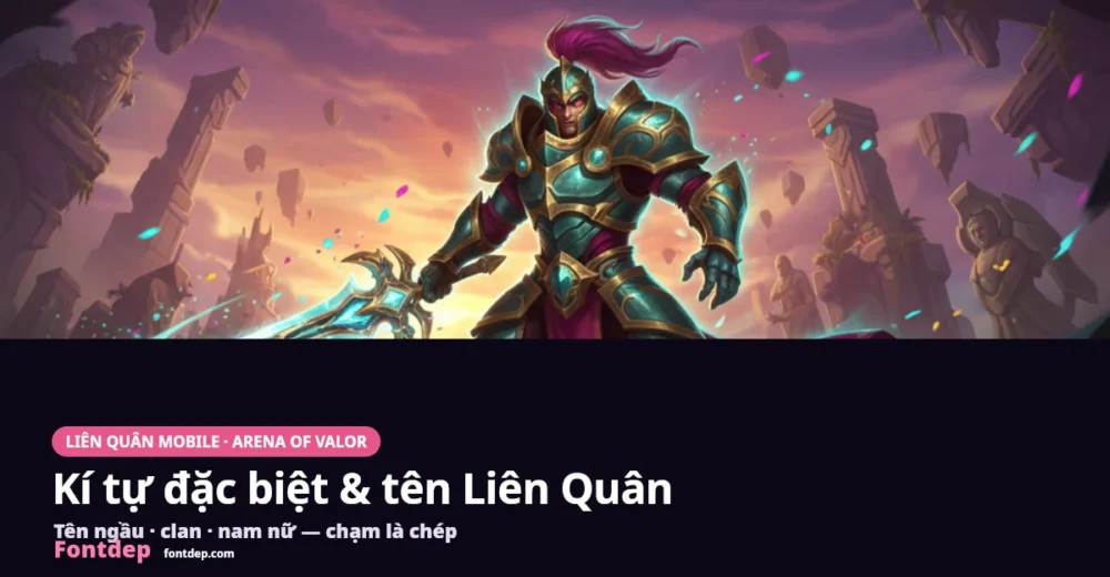 Tên Liên Quân hay: font chữ & kí tự đặc biệt ngầu, clan, nam nữ
